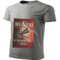 Tricou gri, My King is tougher than nails